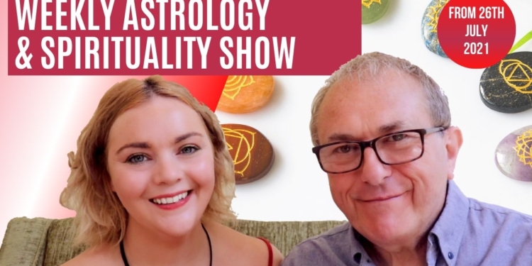 Astrology & Spirituality Weekly Show | 26th July to 1st August 2021 | Astrology, Tarot, Grief
