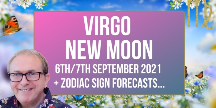 Virgo New Moon 6th/7th September 2021+ Zodiac Sign Forecasts