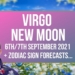 Virgo New Moon 6th/7th September 2021+ Zodiac Sign Forecasts