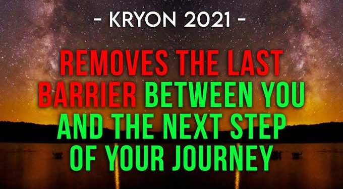 KRYON Removes The Last Barrier Between You And The Next Step Of Your Journey