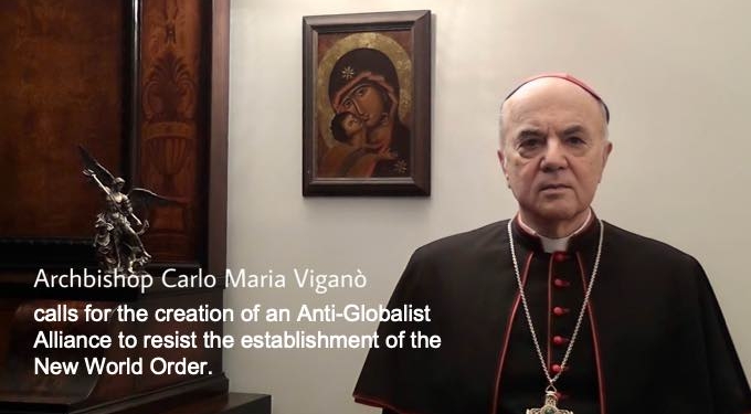 Archbishop Carlo Maria Viganò Calls on People of Faith to Unite in a Worldwide Anti-Globalist Alliance