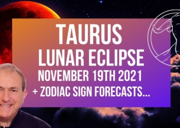 Taurus Lunar Eclipse – 19th November 2021 + FREE Zodiac Forecasts