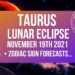 Taurus Lunar Eclipse – 19th November 2021 + FREE Zodiac Forecasts