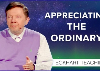 Contemplating the Ordinary | Eckhart Tolle Teachings