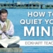 A Teaching to Quiet Your Mind | Eckhart Tolle Teachings