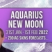 Aquarius New Moon 1st January – 1st February 2022 + Zodiac Forecasts