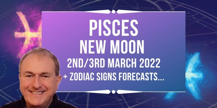 Pisces New Moon 2nd/3rd March 2022 Astrology + Zodiac Forecasts