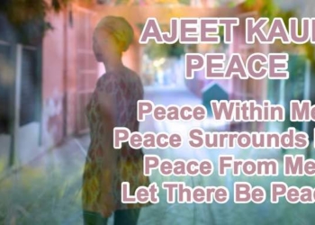 Peace Within Me, Peace Surrounds Me, Peace From Me, Let There Be Peace | Ajeet Kaur [MUSIC VIDEO]