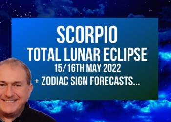Scorpio Total Lunar Eclipse – 15th/16th May 2022 Astrology + Zodiac Forecasts