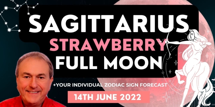 Sagittarius Strawberry Full Moon June 14th 2022 Astrology + Zodiac Sign Forecast