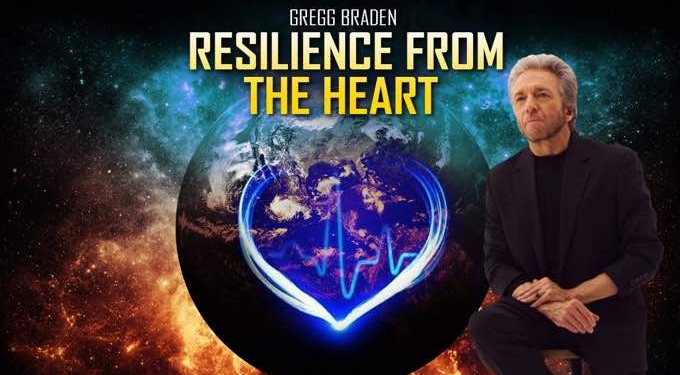 Gregg Braden on the Resilience from the Heart – The Power to Thrive in Life’s Extremes