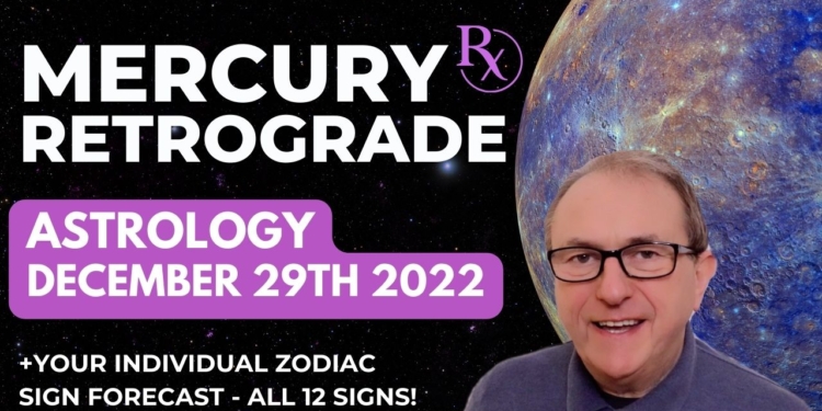 Mercury Retrograde 29th December 2022 Astrology + Zodiac Sign Forecasts ALL 12 SIGNS!