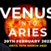 Venus Sizzles into Aries from February 20th, where it’s in Detriment. What does this mean for you?