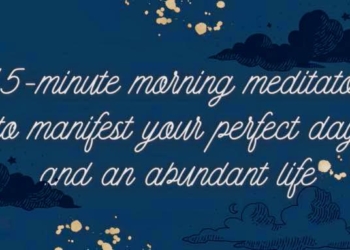 15-Minute Morning Meditation To Manifest Your Perfect Day and an Abundant Life