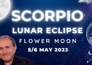Scorpio Lunar Eclipse – 5/6th May 2023. Financial Rebalancing Begins 6 Month Forecast + All Signs…