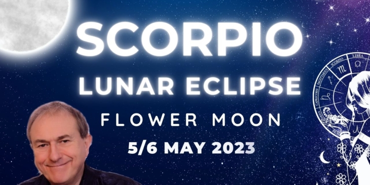 Scorpio Lunar Eclipse – 5/6th May 2023. Financial Rebalancing Begins 6 Month Forecast + All Signs…