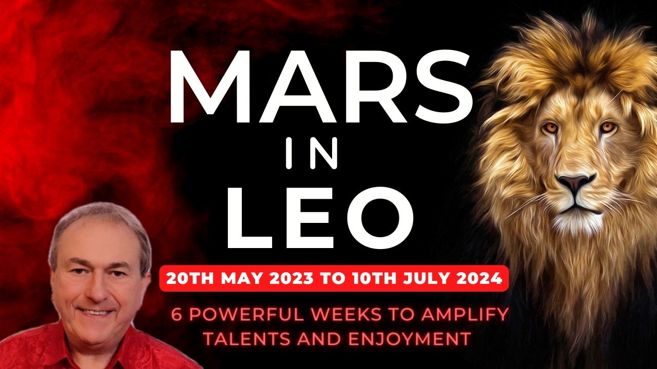 Mars in Leo 20th May – 10th July 2023: Six Powerful Weeks to Amplify Talents + Zodiac Forecasts…