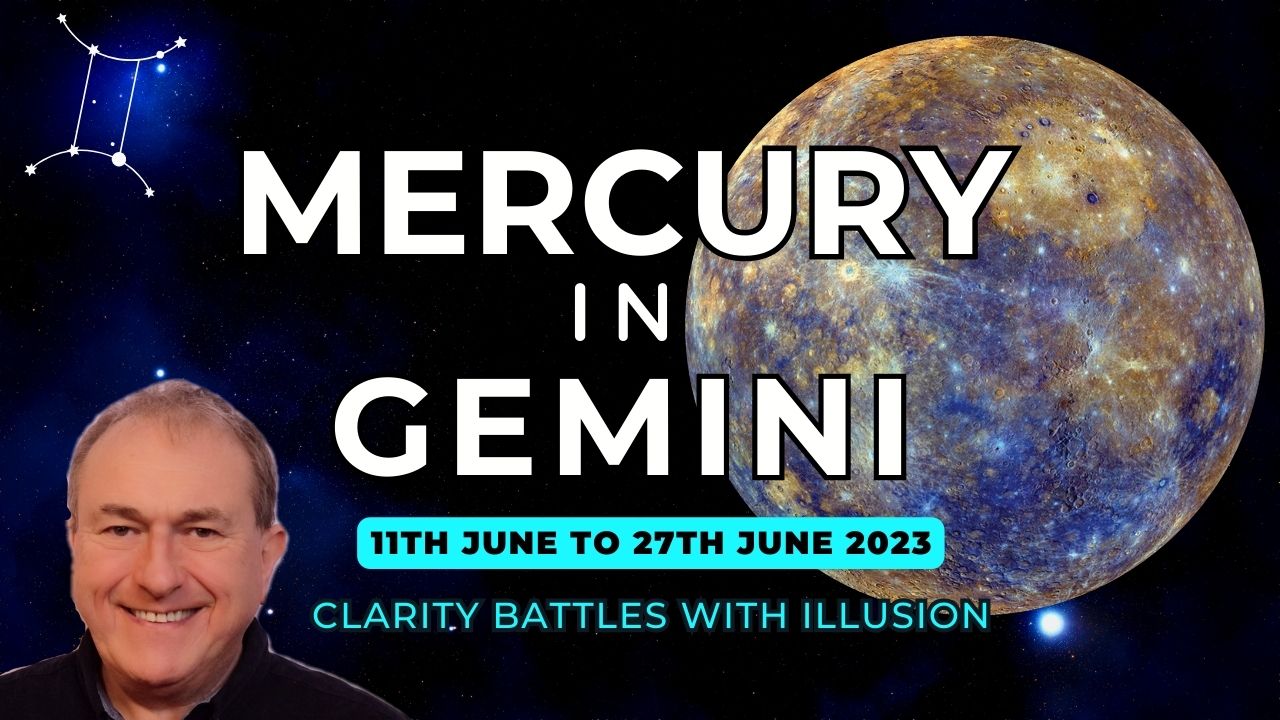 Mercury In Gemini 11th to 27th June 2023 – Clarity Battles With Illusion + Zodiac Sign Forecasts…