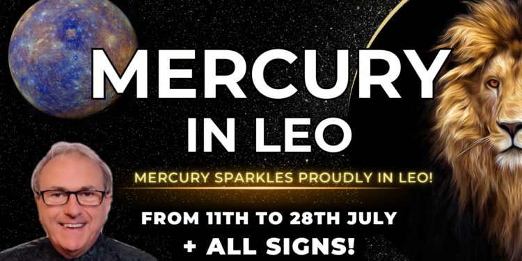 Mercury in Leo – Mercury Sparkles Proudly in Leo! + All Signs…