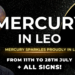 Mercury in Leo – Mercury Sparkles Proudly in Leo! + All Signs…