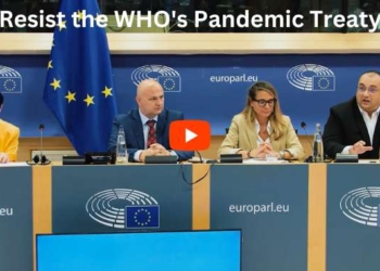 Leaders Unite at European Parliament To Urge the Entire World to Resist the WHO’s Pandemic Treaty (Power Grab)