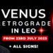 Venus in Leo Retrograde 44 Days of Love, Money & Relationship Reset + ALL SIGNS…