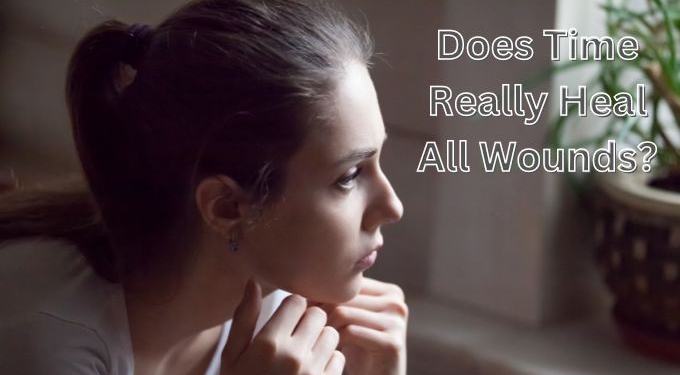 Does Time Really Heal All Wounds?