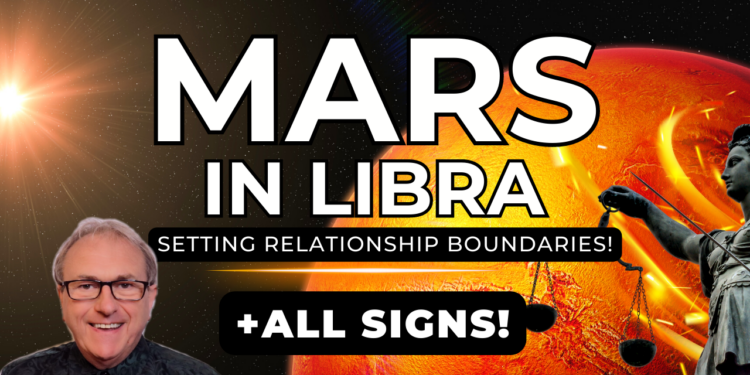 Mars in Libra – Setting Relationship Boundaries! + Zodiac Forecast ALL SIGNS