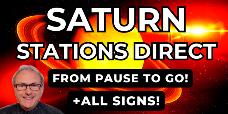 Saturn Stations Direct Pisces – Deep Dive Video + All Signs…