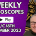 Weekly Video Horoscopes WC 18th December 2023…