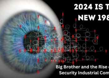 2024 Is the New 1984: Big Brother and the Rise of the Security Industrial Complex