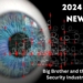 2024 Is the New 1984: Big Brother and the Rise of the Security Industrial Complex