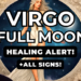 Healing Alert Virgo Full Moon from 25th February to 10th March 2024…