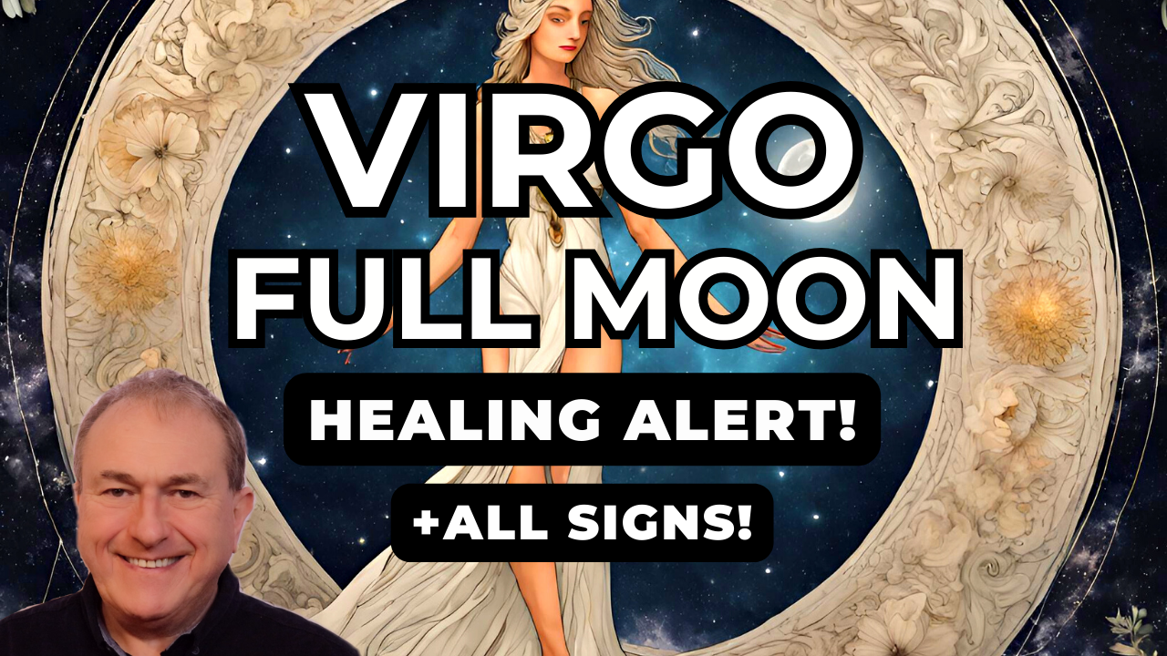 Healing Alert Virgo Full Moon from 25th February to 10th March 2024…