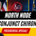 N Node Conjunct Chiron Presidential Special! + All 12 Signs!