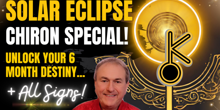 Solar Eclipse Chiron Special! Unlock your 6 Month Destiny + All Signs!