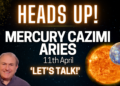 Mercury Cazimi Aries 11th April – Heads Up Video