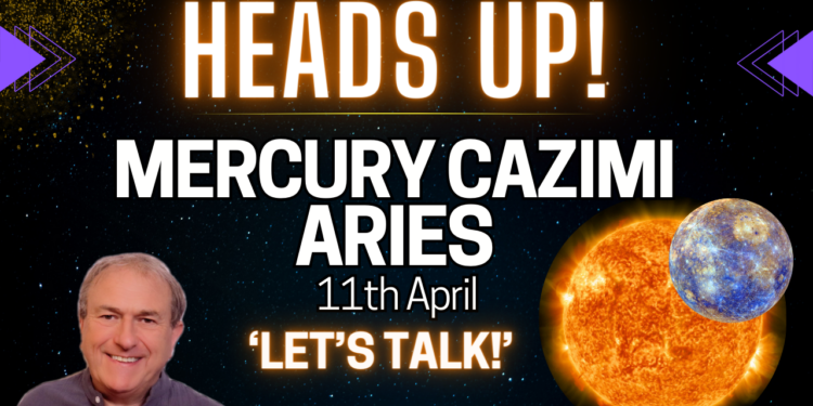 Mercury Cazimi Aries 11th April – Heads Up Video