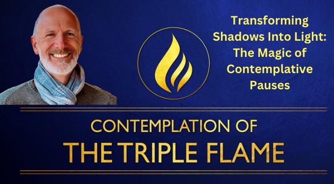Transforming Shadows Into Light: The Magic of Contemplative Pauses