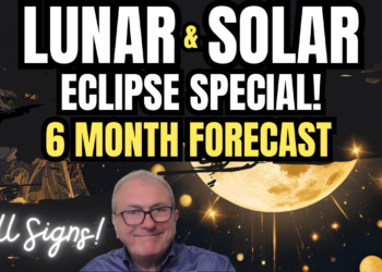 Eclipse Special 6 Month Forecast Collectively and for All Signs…