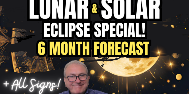 Eclipse Special 6 Month Forecast Collectively and for All Signs…