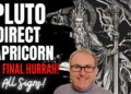 Pluto Direct Capricorn the FINAL Hurrah Deep Dive Video + All Signs…