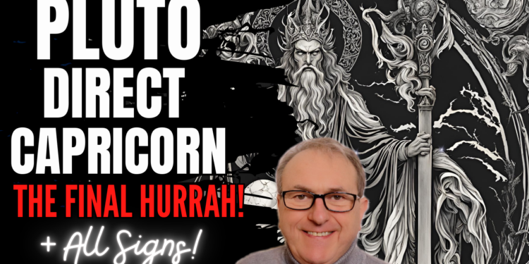 Pluto Direct Capricorn the FINAL Hurrah Deep Dive Video + All Signs…