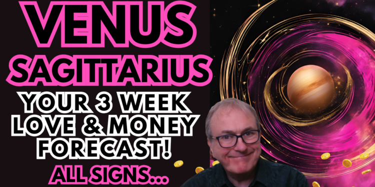 Venus Sagittarius 26 Day Love & Money Forecast Deep Dive Video + All Signs…