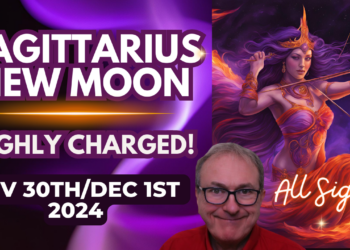 Sagittarius New Moon Video – HIGHLY CHARGED! All Signs…