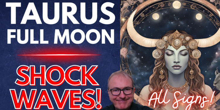 Taurus Super Full Moon 15/16 November Forecast + All Signs