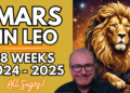 Mars Powers into Leo for 18 Weeks 2024 & 2025 Forecast + All Signs…