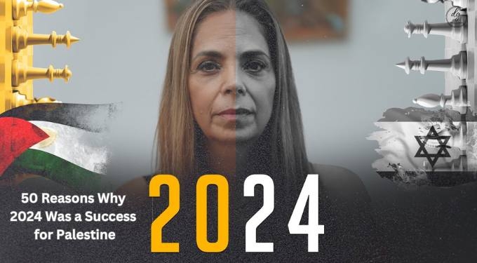 50 Reasons Why 2024 Was a Success for Palestine |  Daizy Gedeon