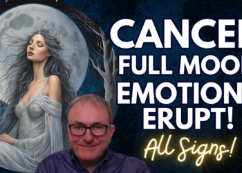 Emotions Erupt Cancer Full Moon Deep Dive Video + All Signs…