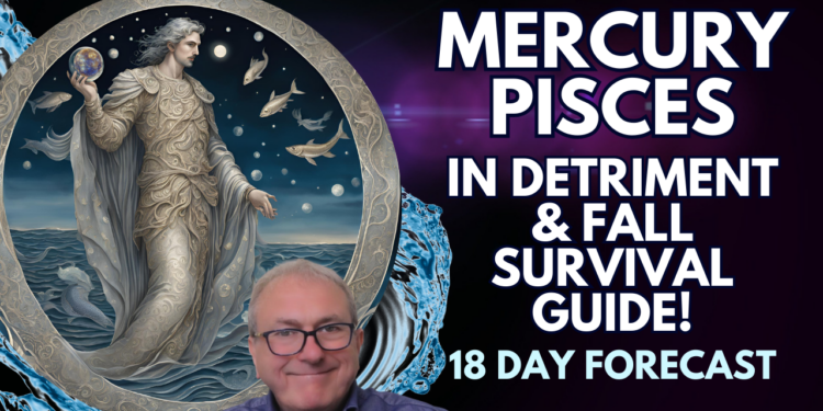 Mercury into Pisces 18 Days Survival Guide…